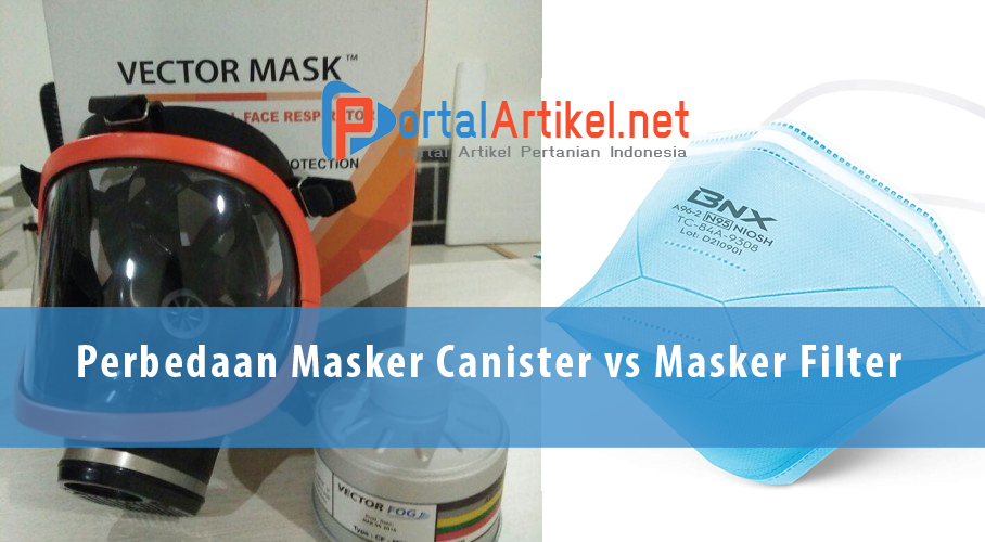 Perbedaan Masker Canister vs Masker Filter