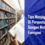 Tips Menjaga Barang Di Perpustakaan Dengan Metode Fumigasi